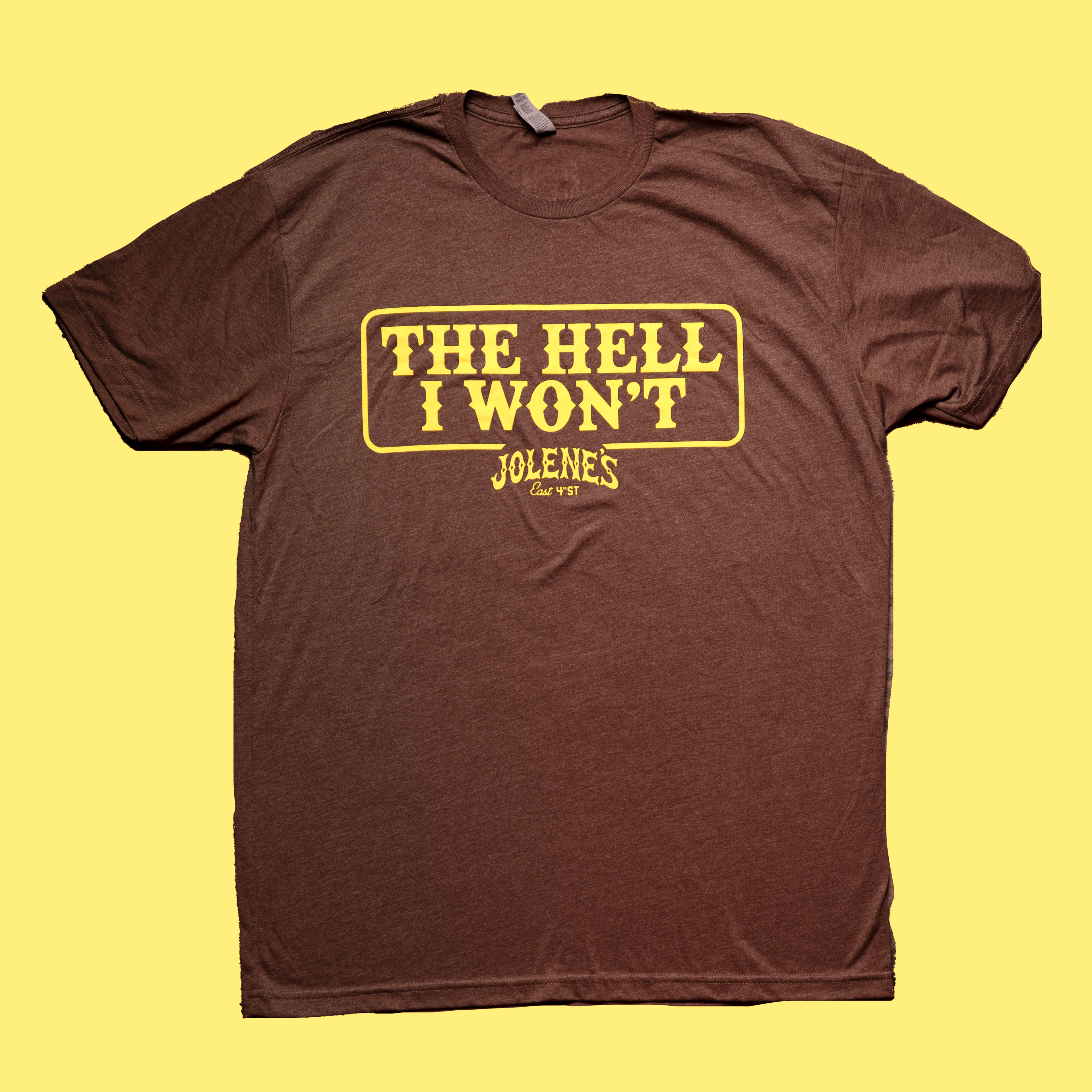 The Hell I Won’t T-shirt